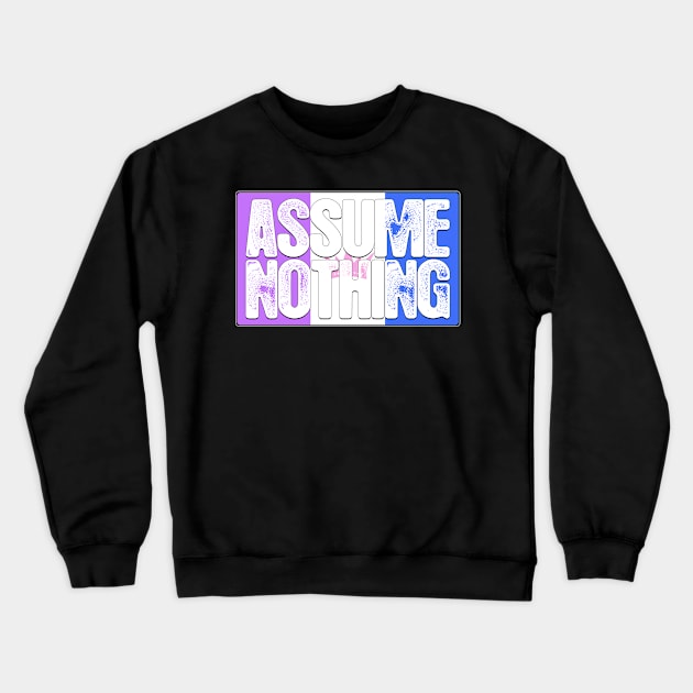 Assume Nothing Drag Pride Flag Crewneck Sweatshirt by wheedesign